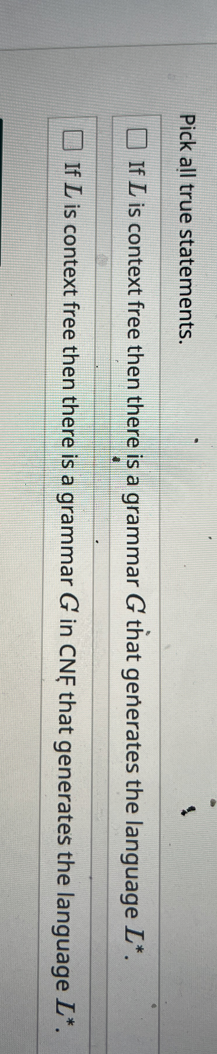 Pick all true statements. If L is context free
