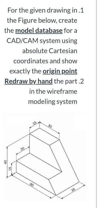 For the given drawing in . 1 the Figure below,