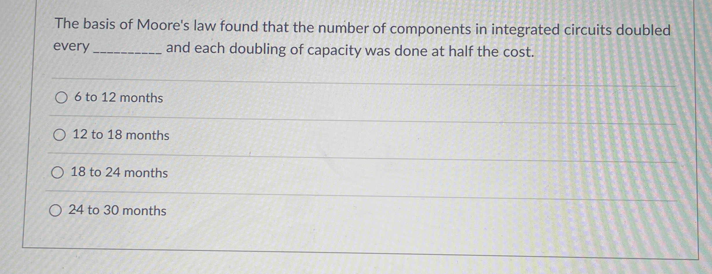 The basis of Moore's law found that the number of
