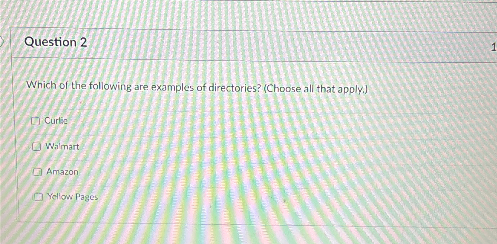 Question 2 Which of the following are examples of