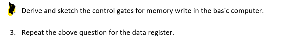 Derive and sketch the control gates for memory