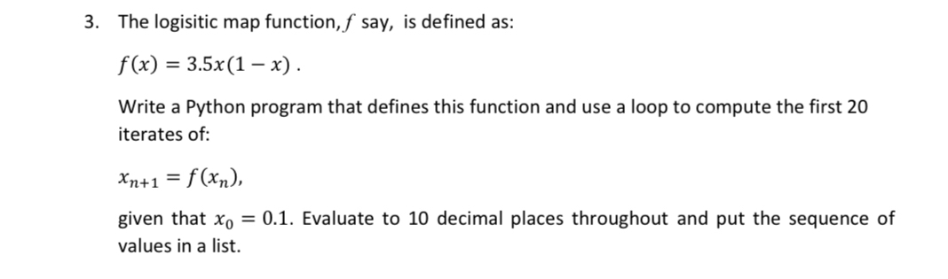 The logisitic map function, f say, is defined as: