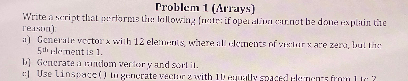 PLEASE USE PYTHON! Problem 1 ( Arrays ) Write a
