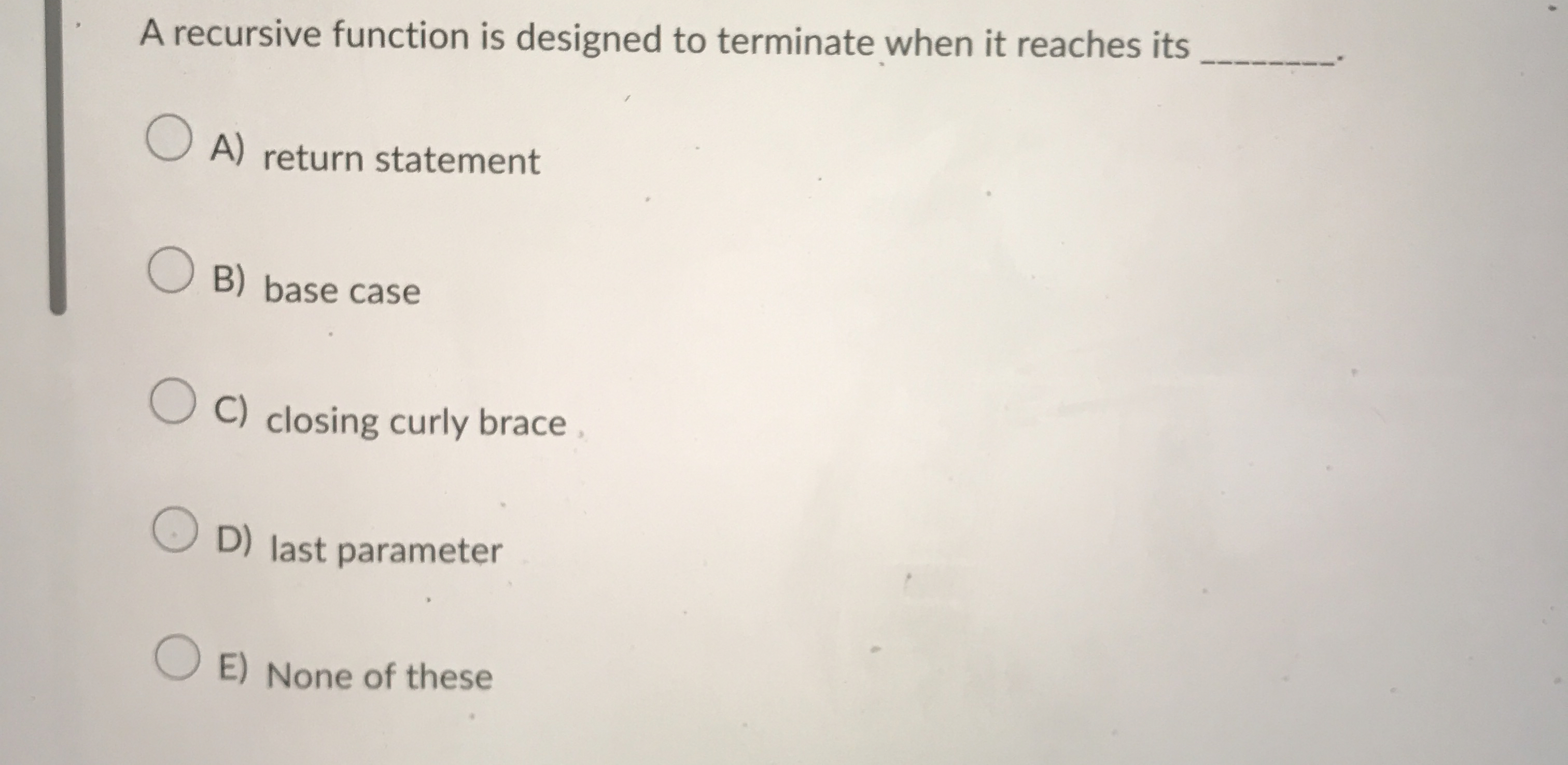 A recursive function is designed to terminate