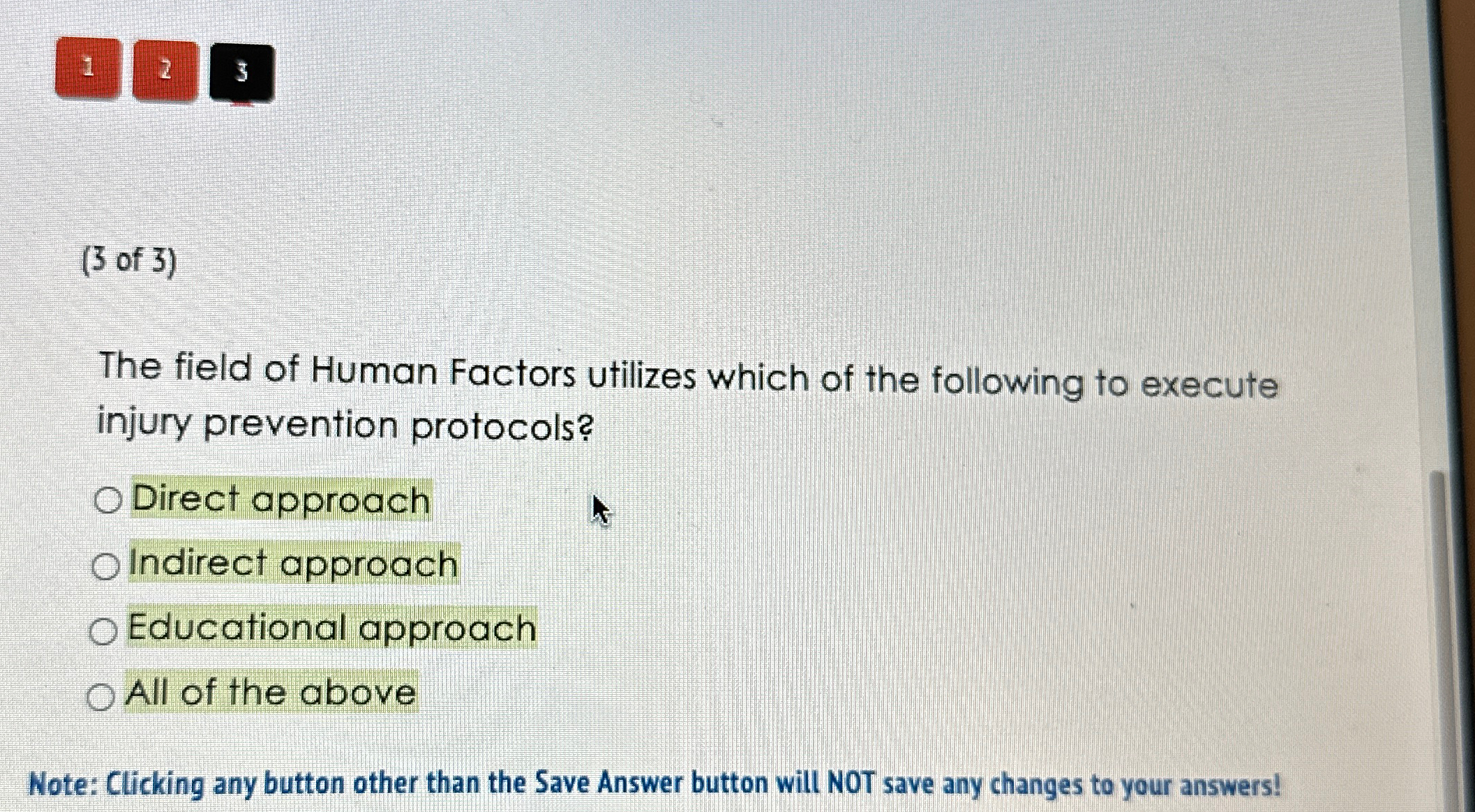 1 2 3 of 3 ) The field of Human Factors utilizes
