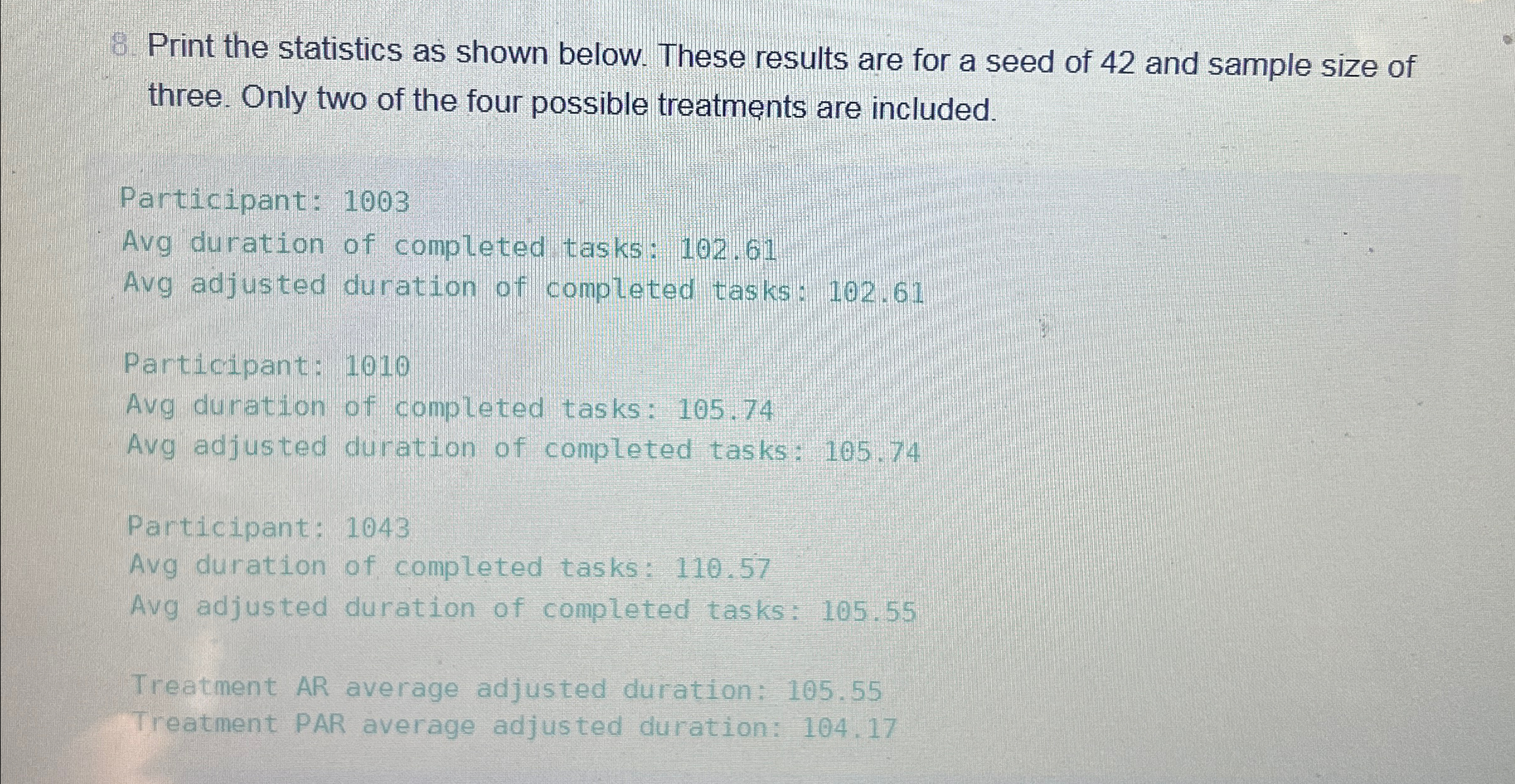 Print the statistics as shown below. These
