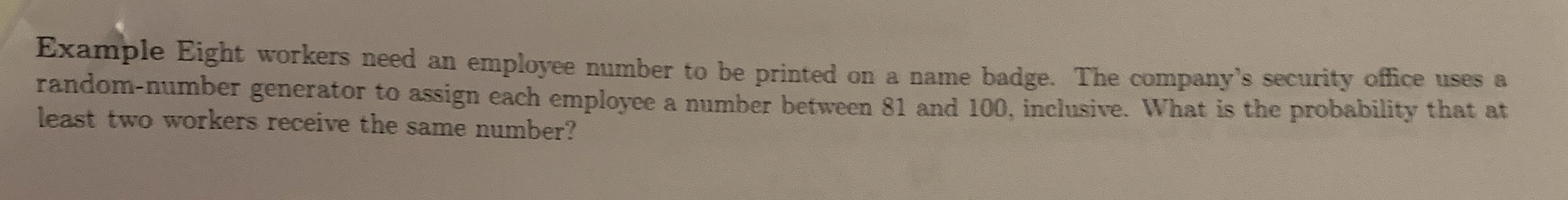 Example Eight workers need an employee number to