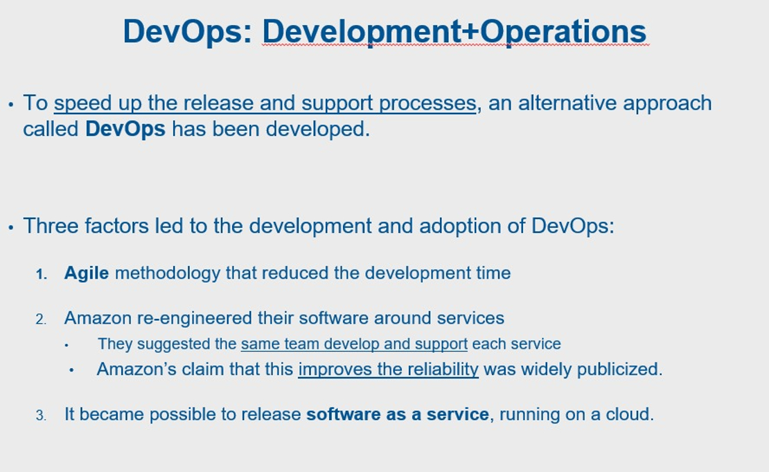 DevOps: Development + Operations To speed up the