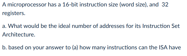 A microprocessor has a 1 6 - bit instruction size