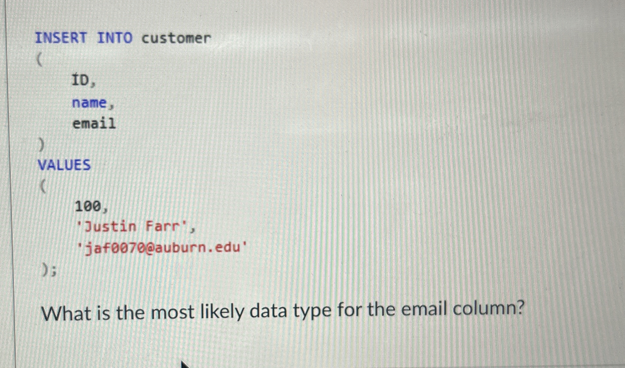 INSERT INTO customer ( 1 0 , name, email VALUES (