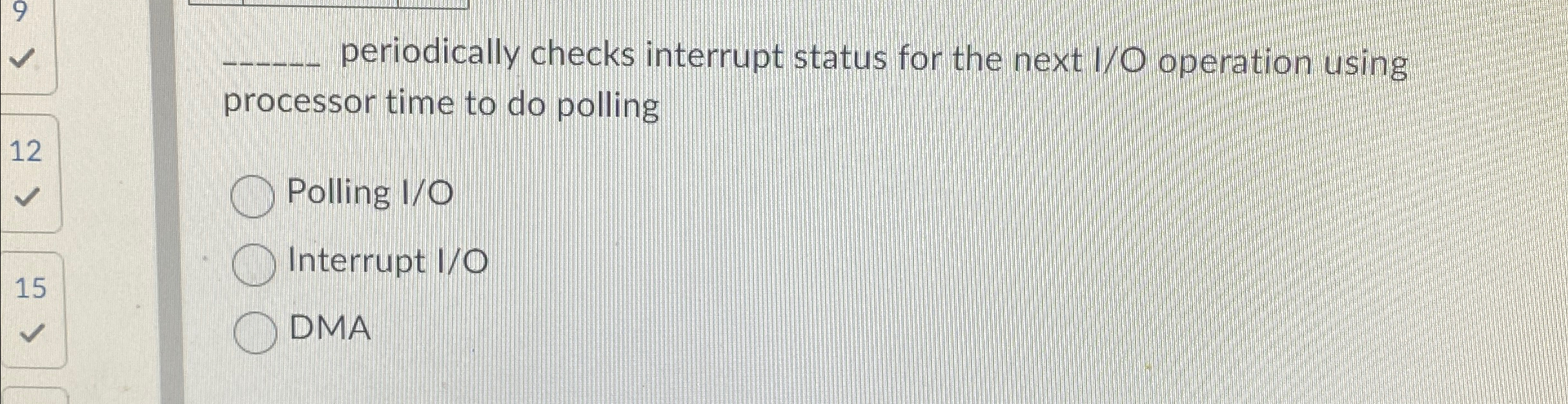 q , periodically checks interrupt status for the