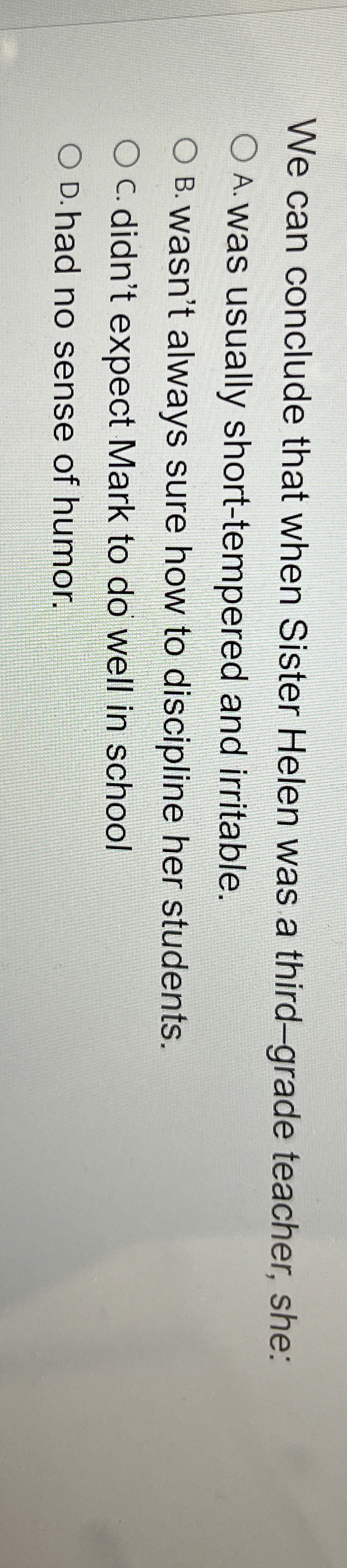 We can conclude that when Sister Helen was a