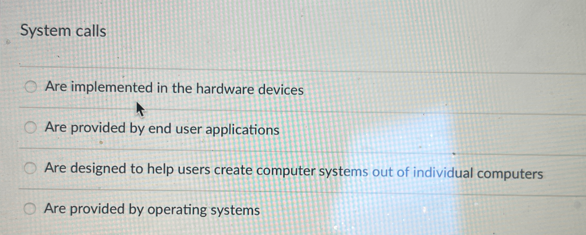 System calls Are implemented in the hardware
