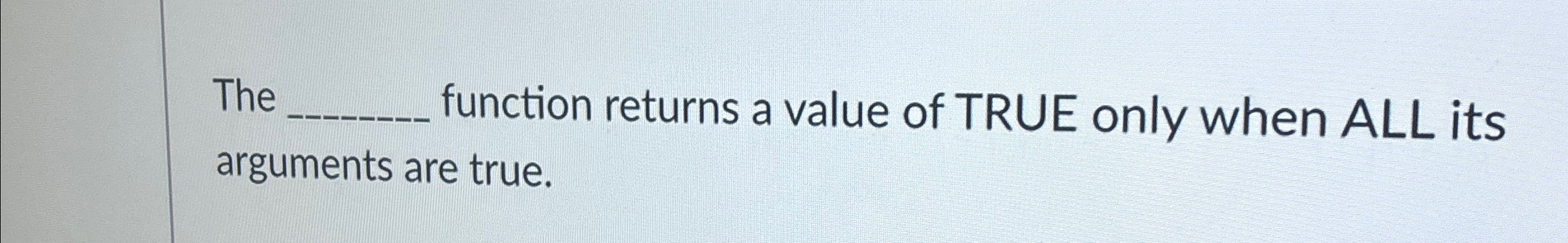 The q , function returns a value of TRUE only