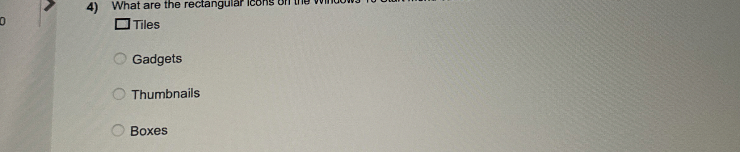 What are the rectangular icons Tiles Gadgets