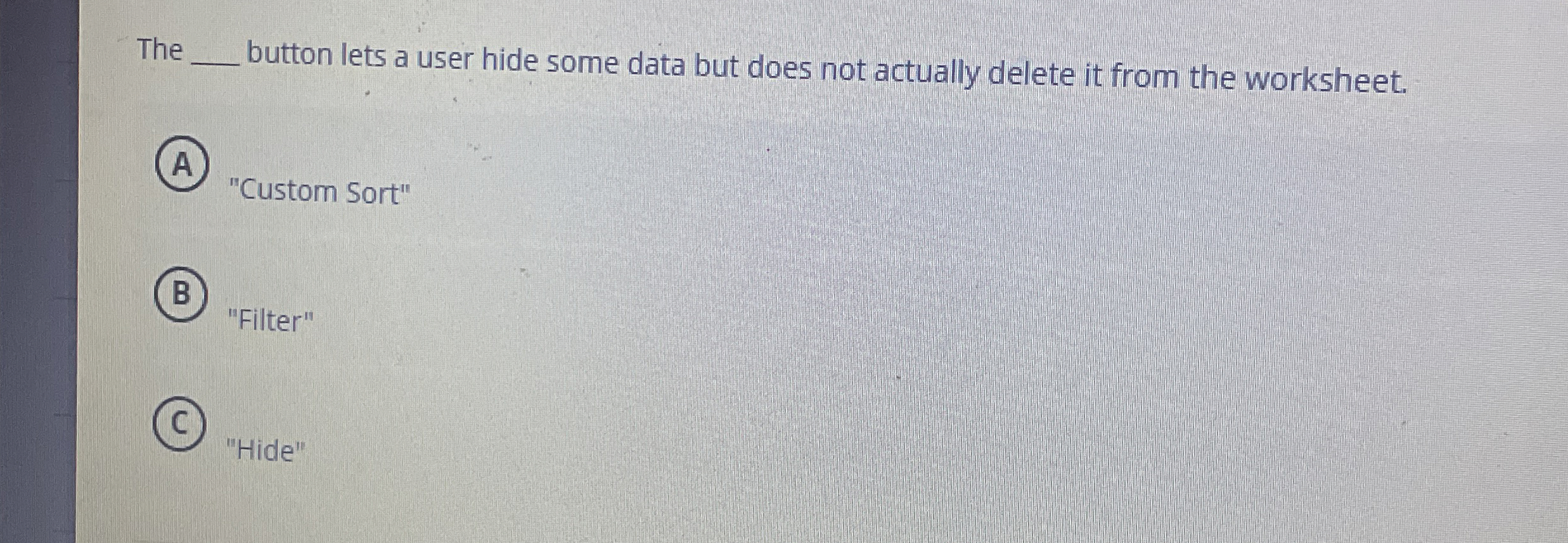 The button lets a user hide some data but does