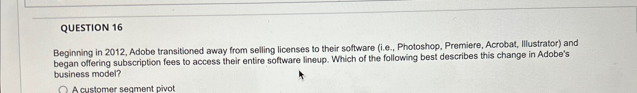 QUESTION 1 6 Beginning in 2 0 1 2 , Adobe