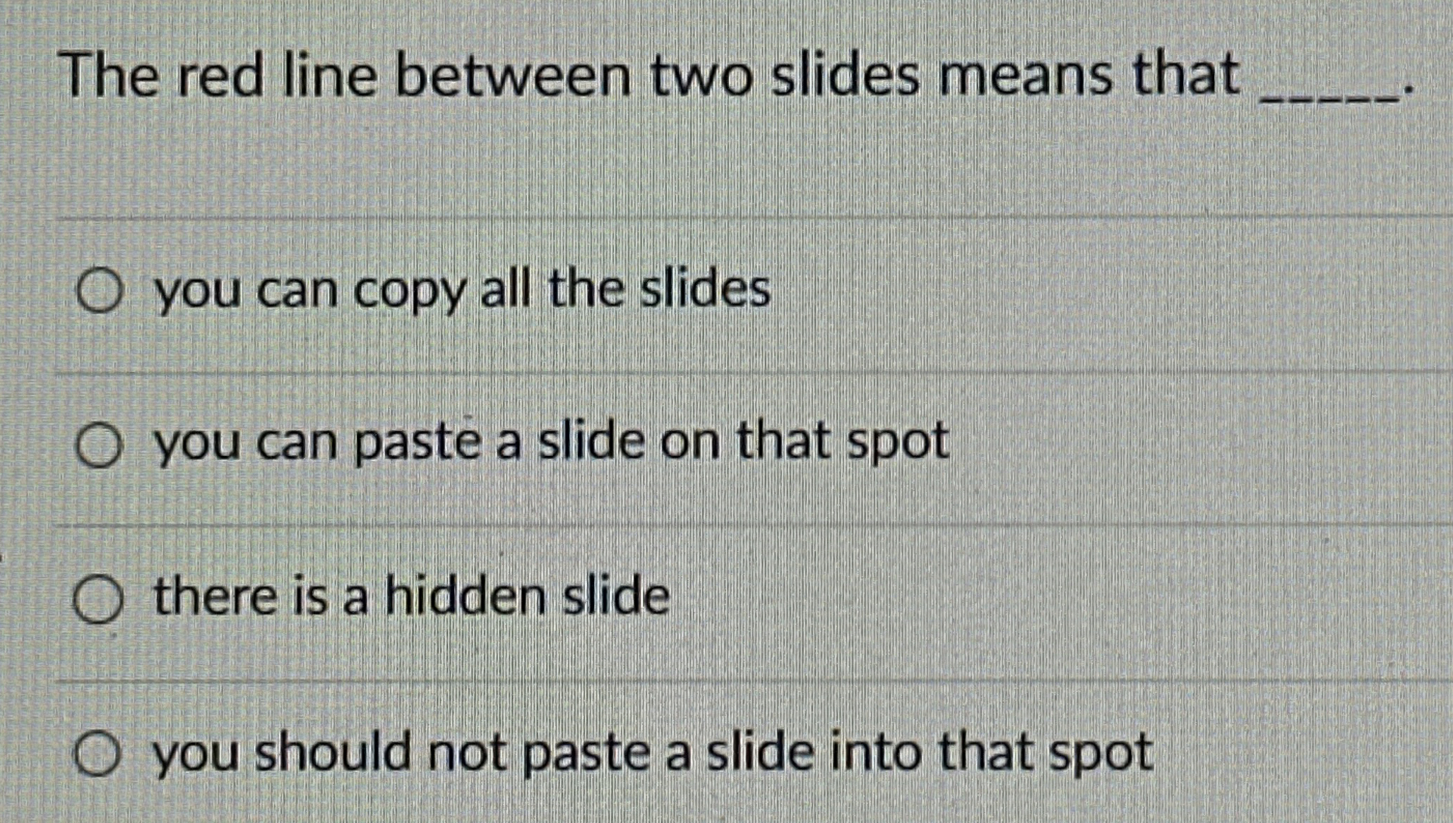 The red line between two slides means that q ,