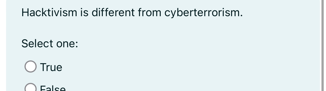 Hacktivism is different from cyberterrorism.