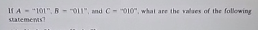 If A = 1 0 1 , B = 0 1 1 , and C = 0 1 0 " , what