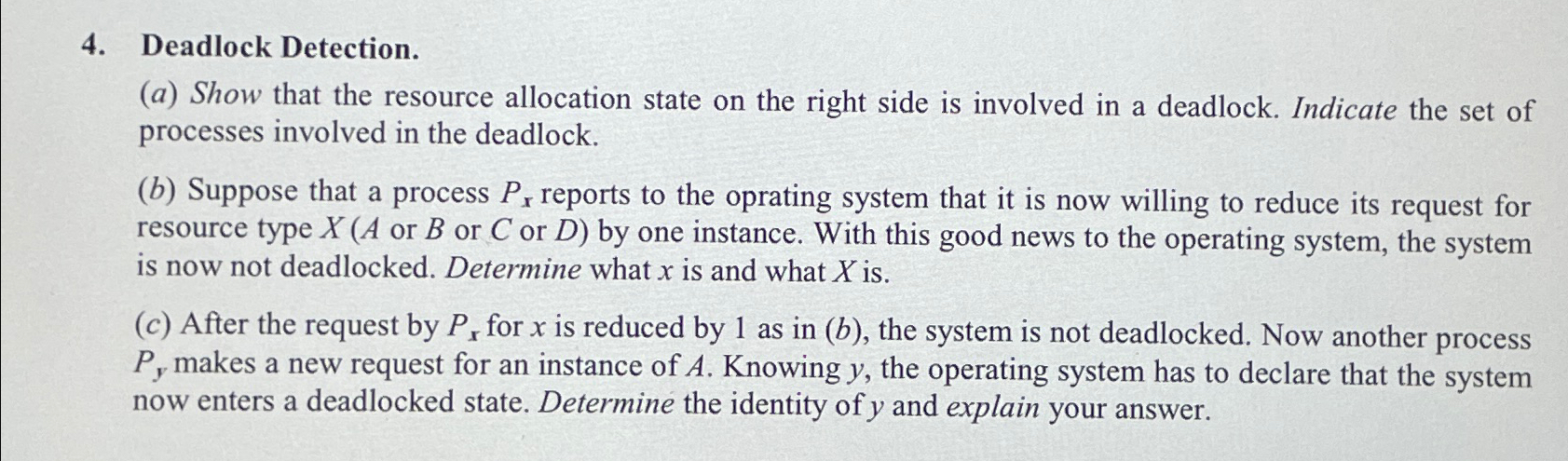 Deadlock Detection. ( a ) Show that the resource