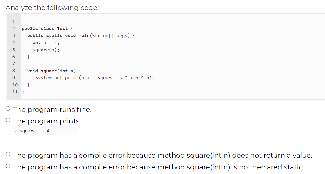 Analyze the following code: public class Test {