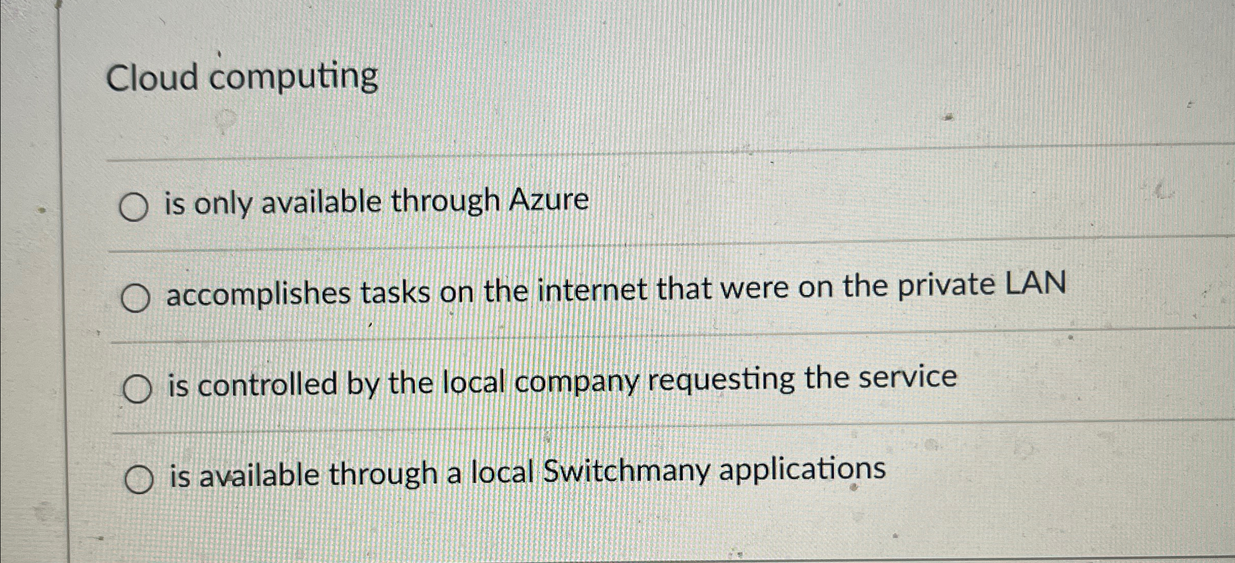 Cloud computing is only available through Azure