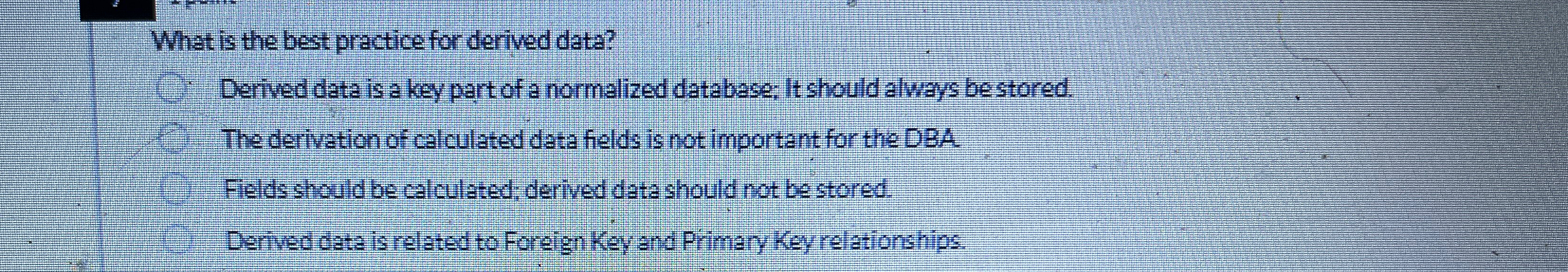 What is the best practice for derived data?
