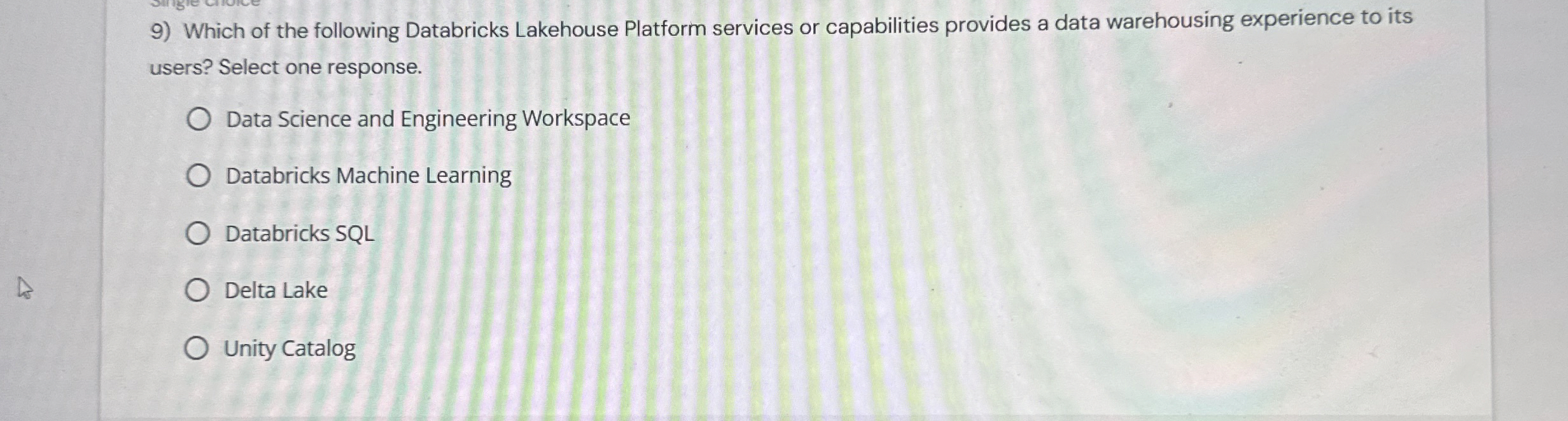 Which of the following Databricks Lakehouse