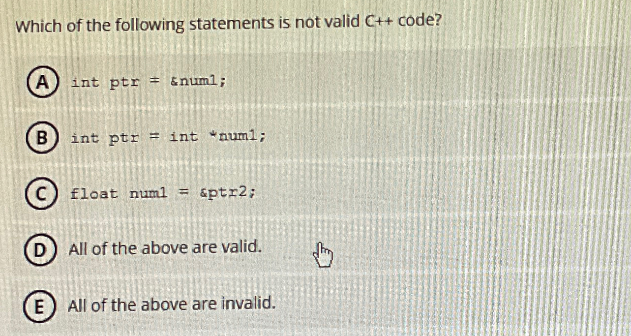 Which of the following statements is not valid C
