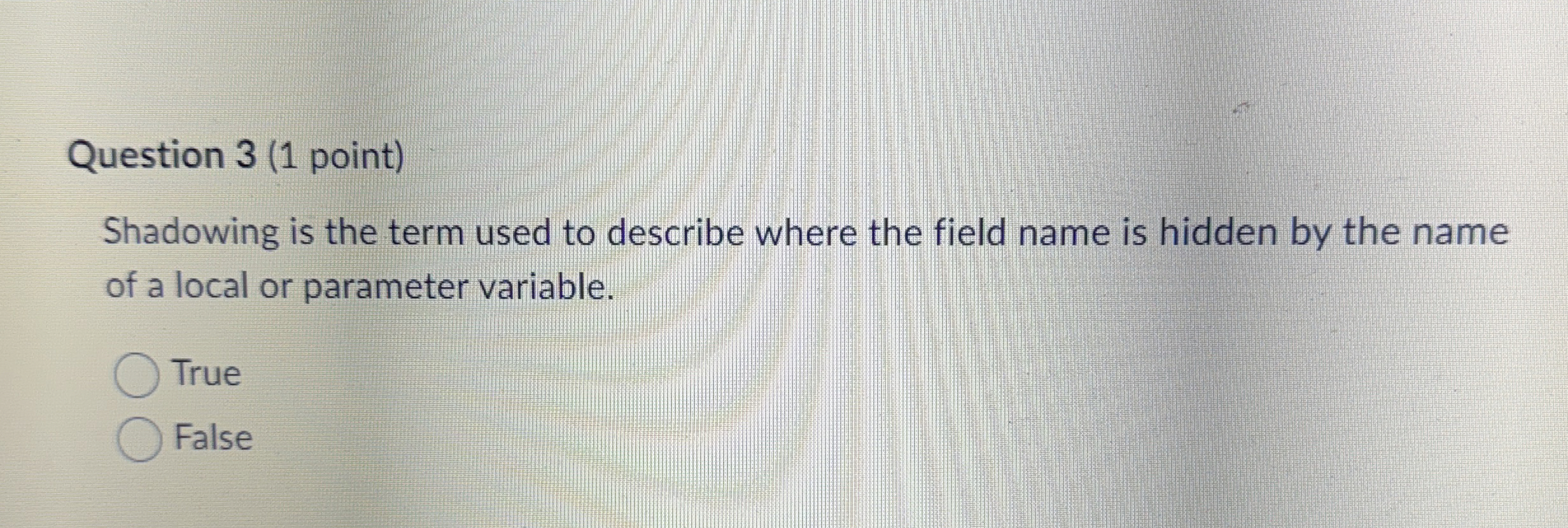 Question 3 ( 1 point ) Shadowing is the term used