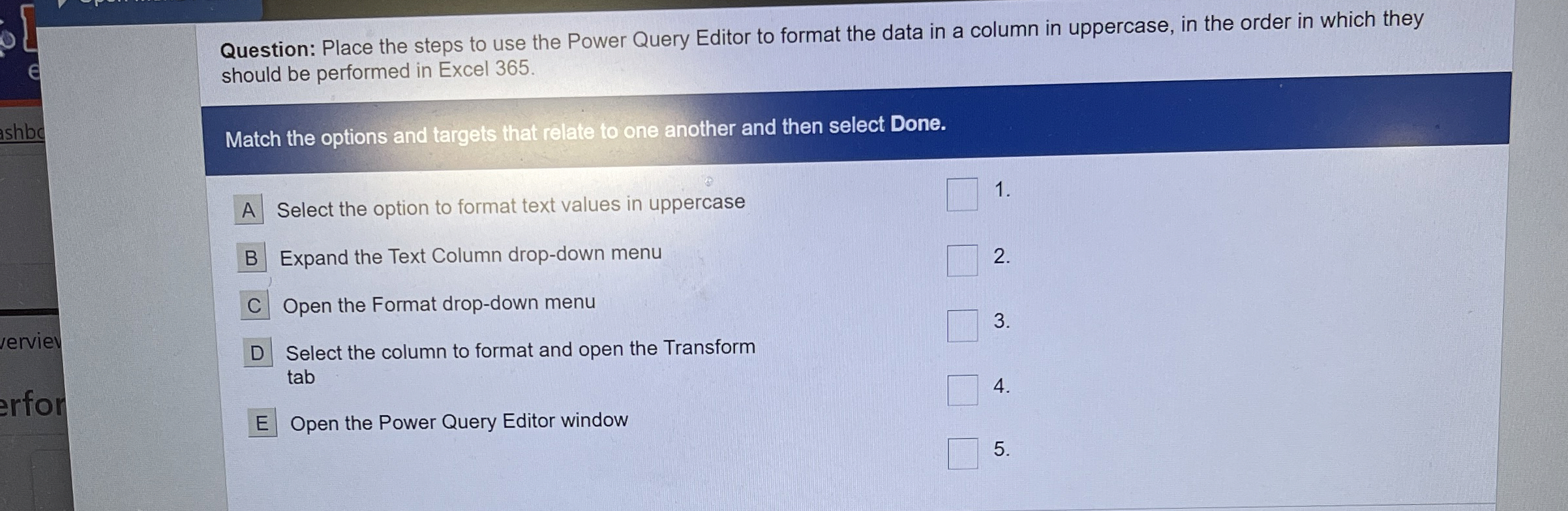 Question: Place the steps to use the Power Query