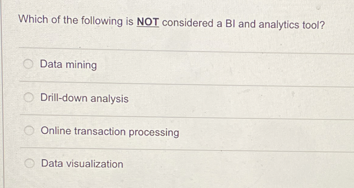 Which of the following is NOT considered a BI and