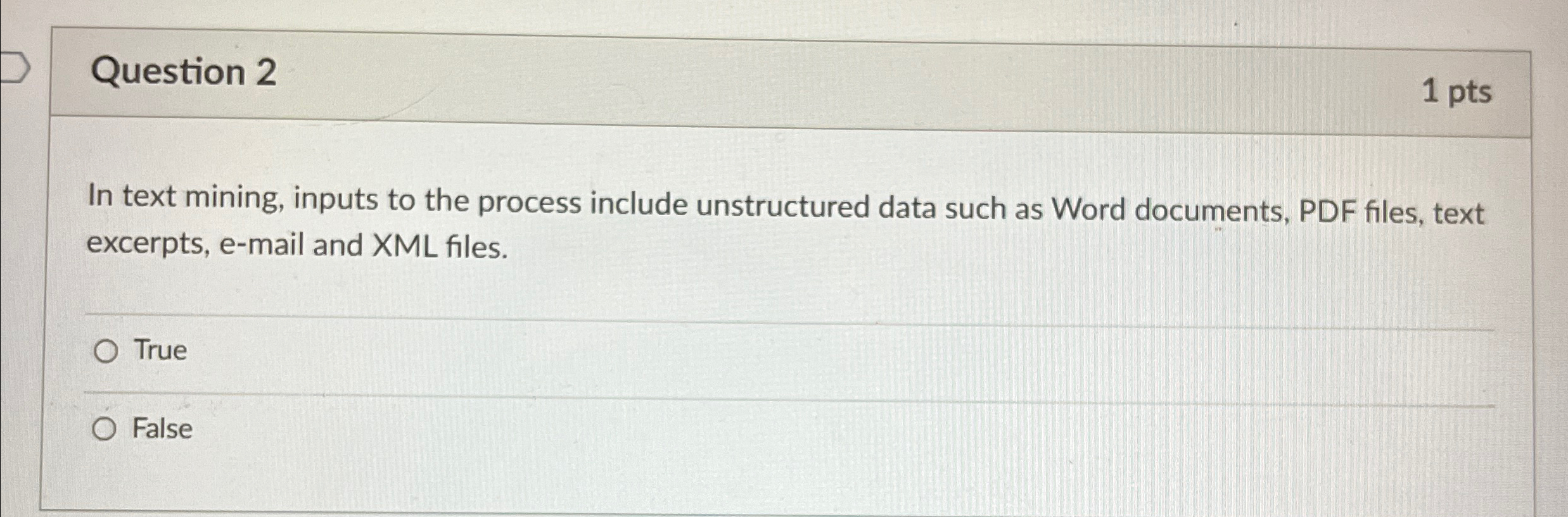 Question 2 1 p t s In text mining, inputs to the