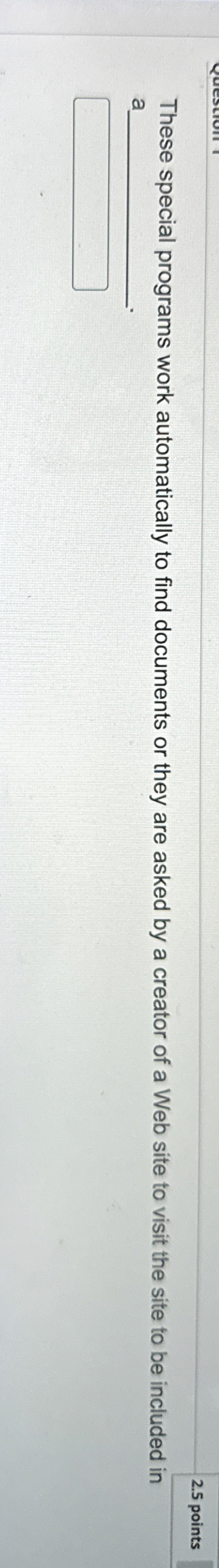 These special programs work automatically to find