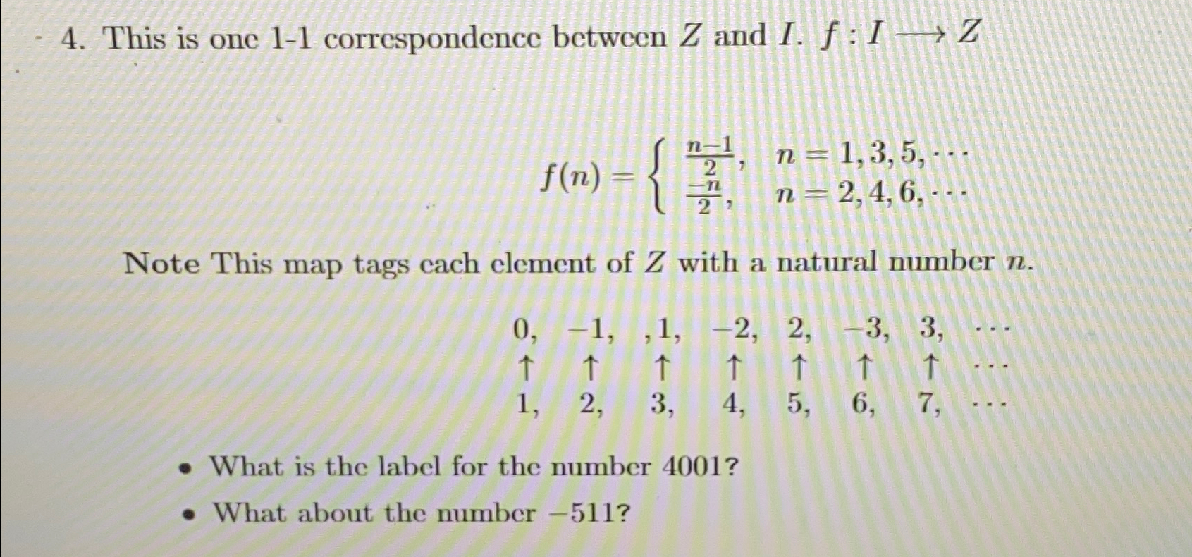 This is one 1 - 1 correspondence between Z and I.