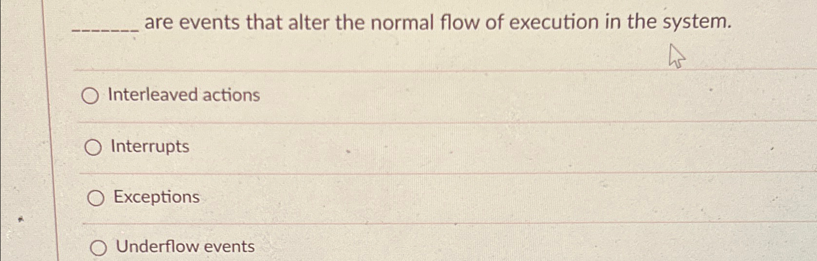 q , are events that alter the normal flow of