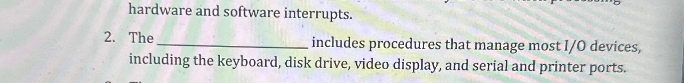 2 . The includes procedures that manage most I O