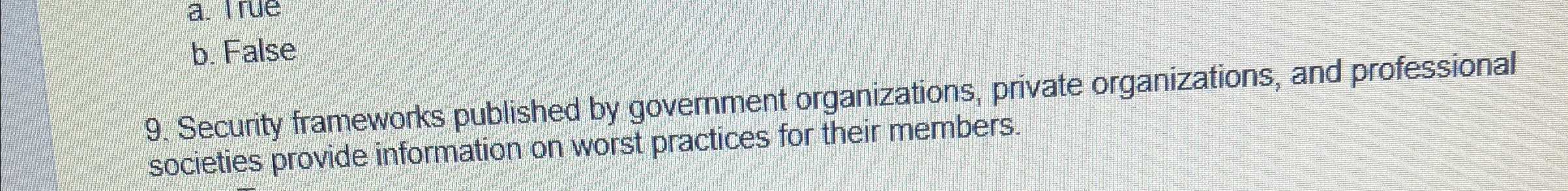 b . False 9 . Security frameworks published by