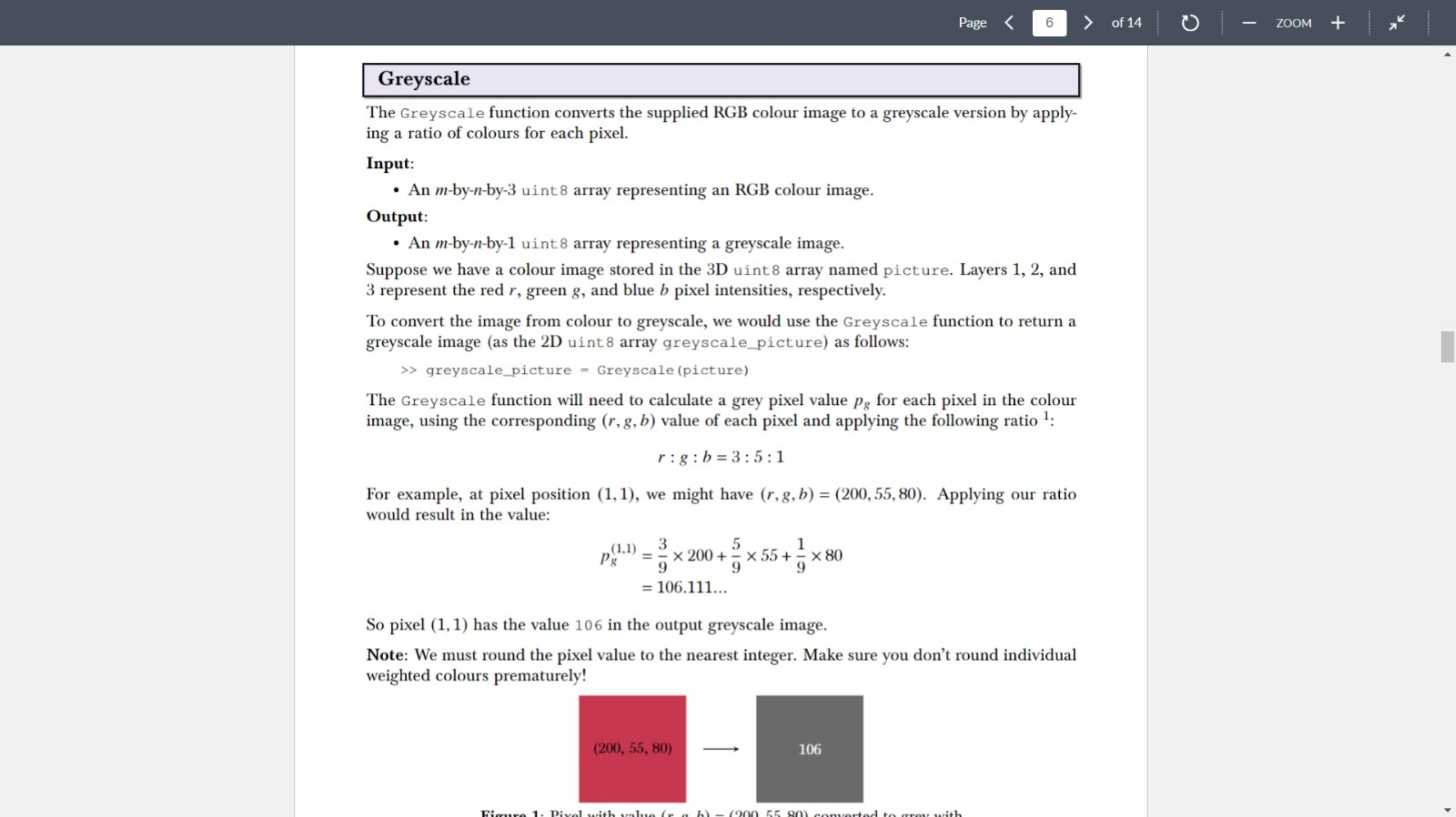 Greyscale The Greyscale function converts the