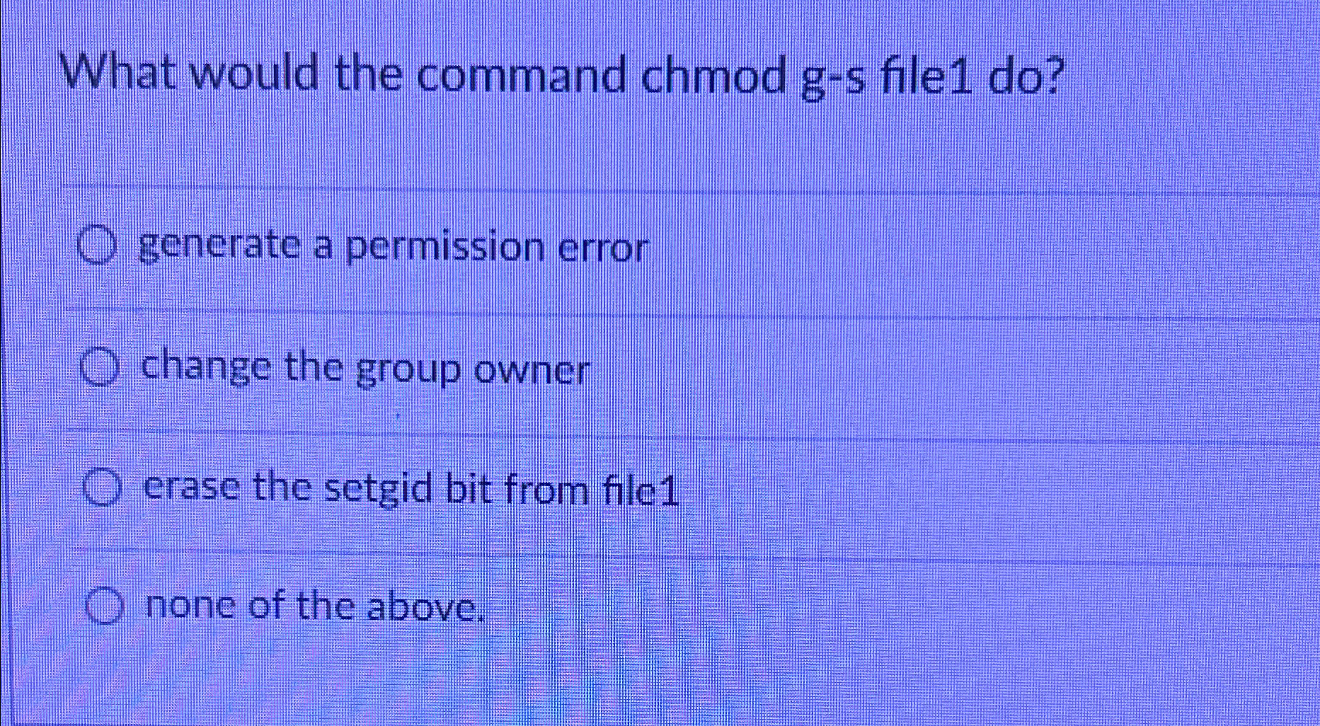 What would the command chmod g - s file 1 do ?