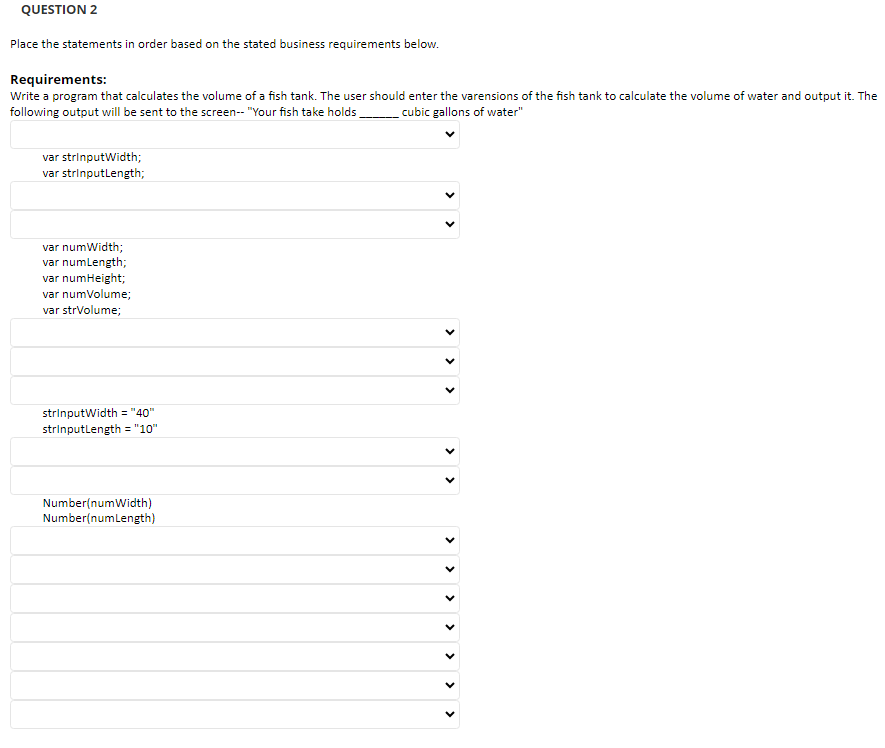 QUESTION 2 Place the statements in order based on