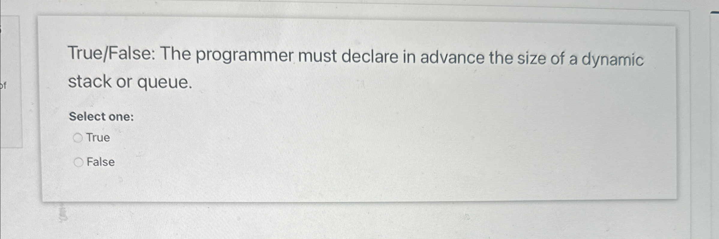 True / False: The programmer must declare in