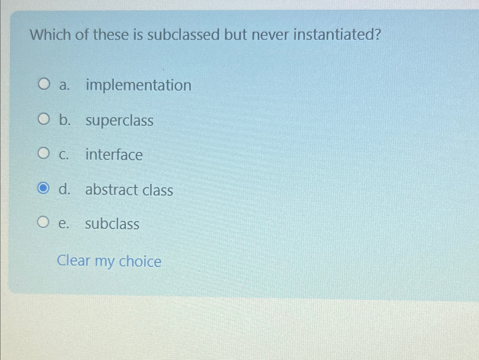 Which of these is subclassed but never