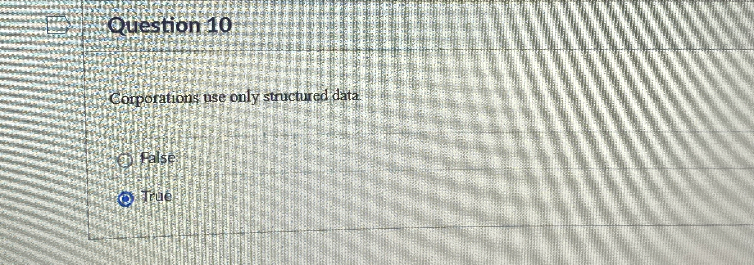 Question 1 0 Corporations use only structured