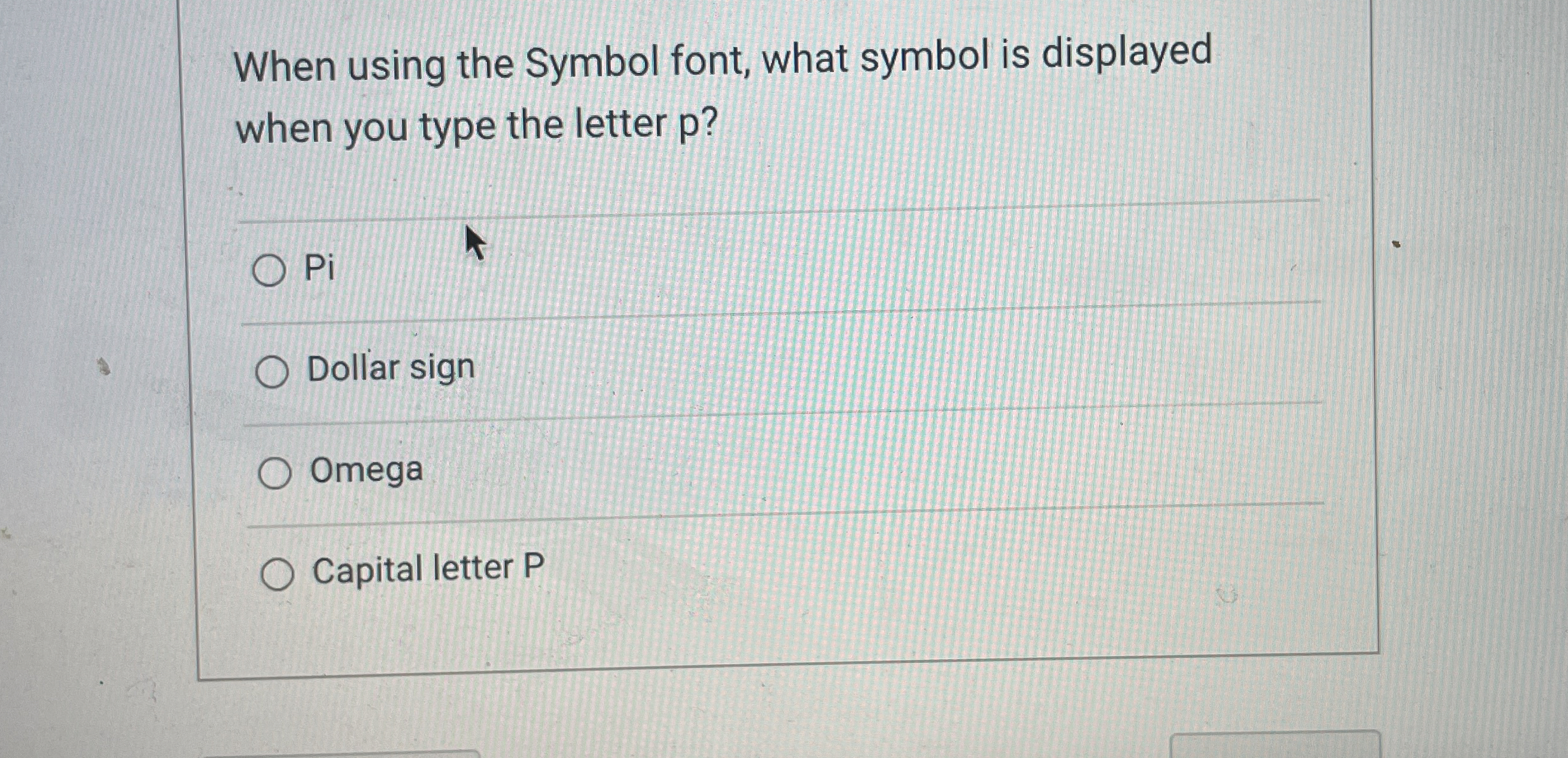 When using the Symbol font, what symbol is