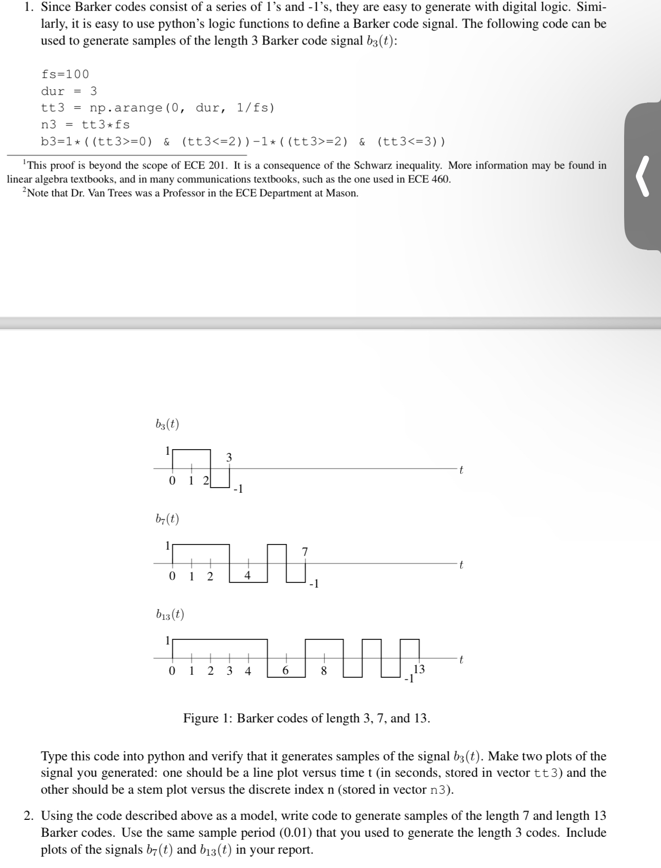 Since Barker codes consist of a series of 1 ' s