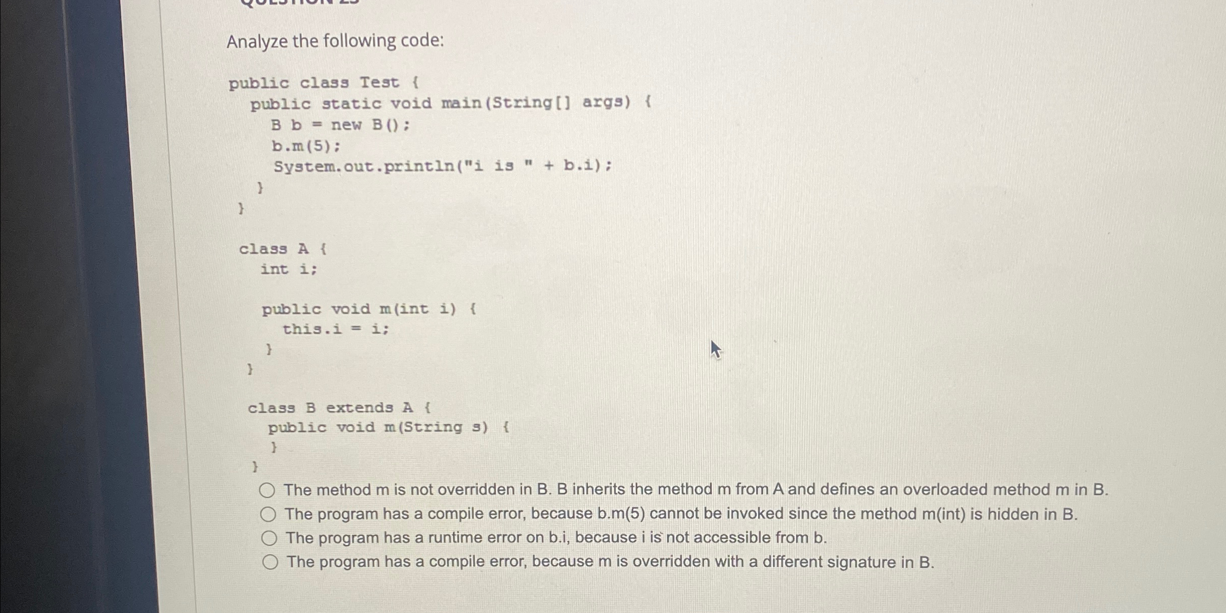 Analyze the following code:The method m is not