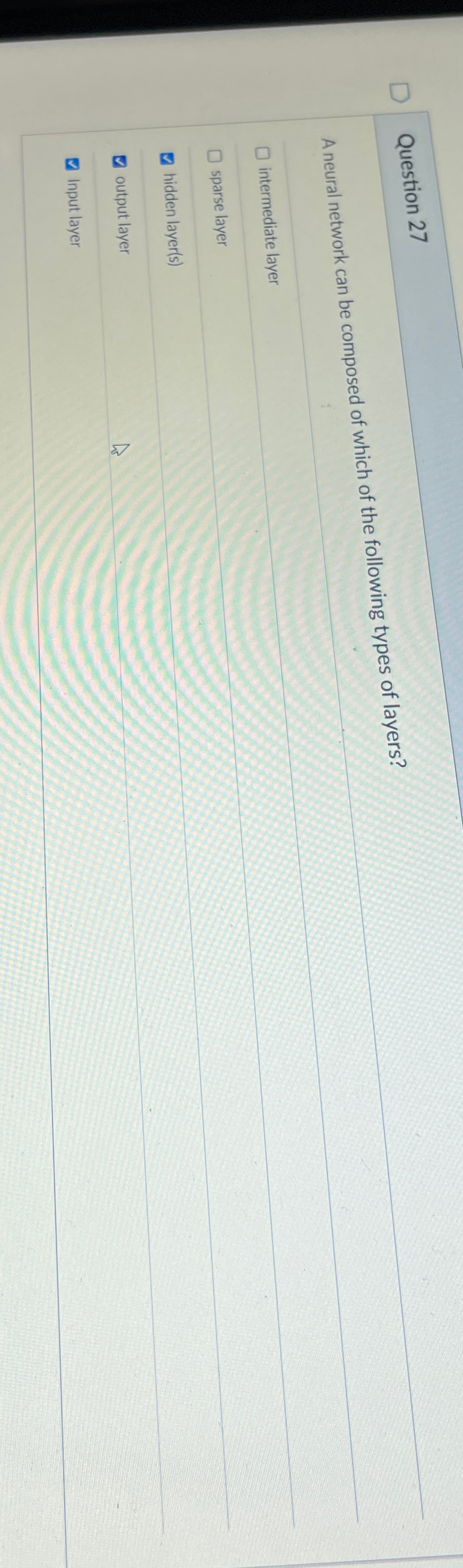 Question 2 7 A neural network can be composed of