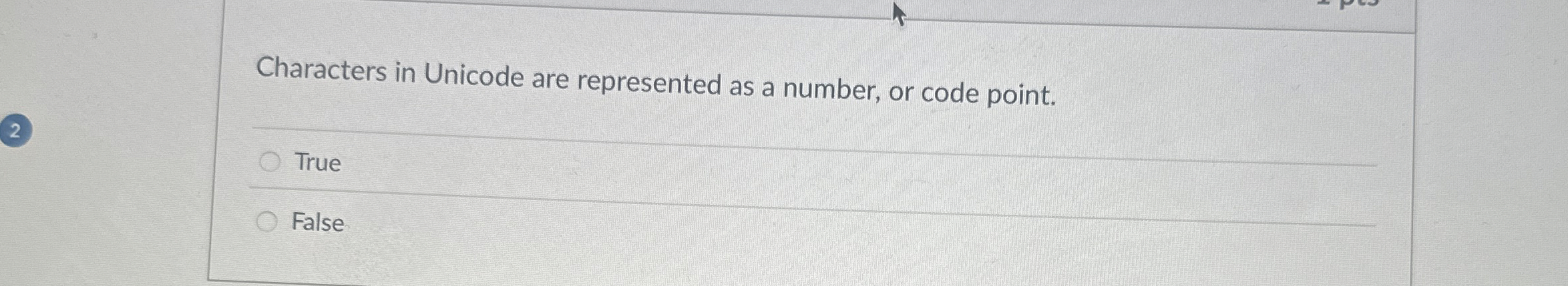 Characters in Unicode are represented as a
